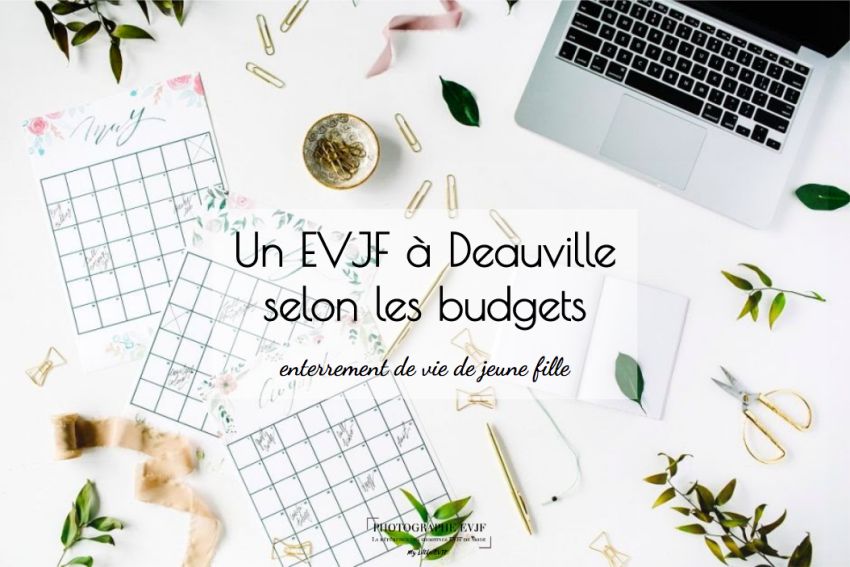UN EVJF À DEAUVILLE SELON LES BUDGETS